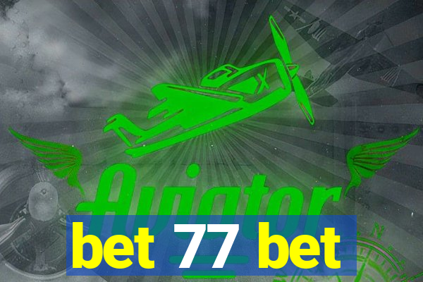 bet 77 bet